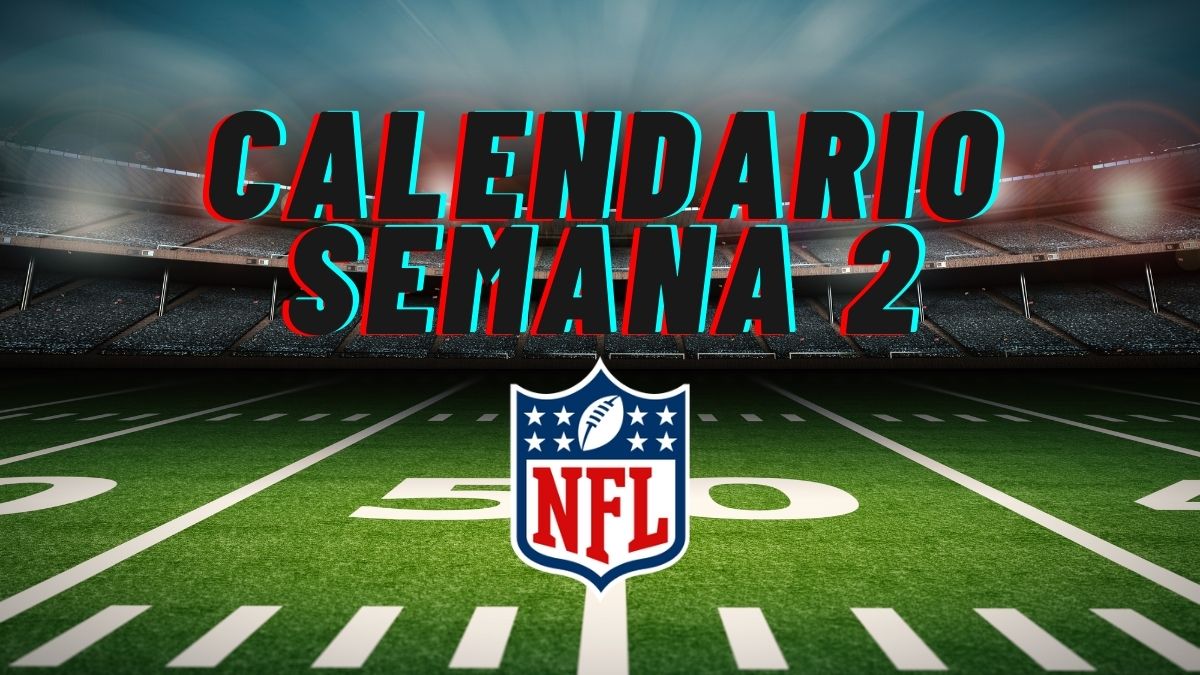 Calendario NFL 2025 Semana 2: horarios y dónde ver todos los partidos