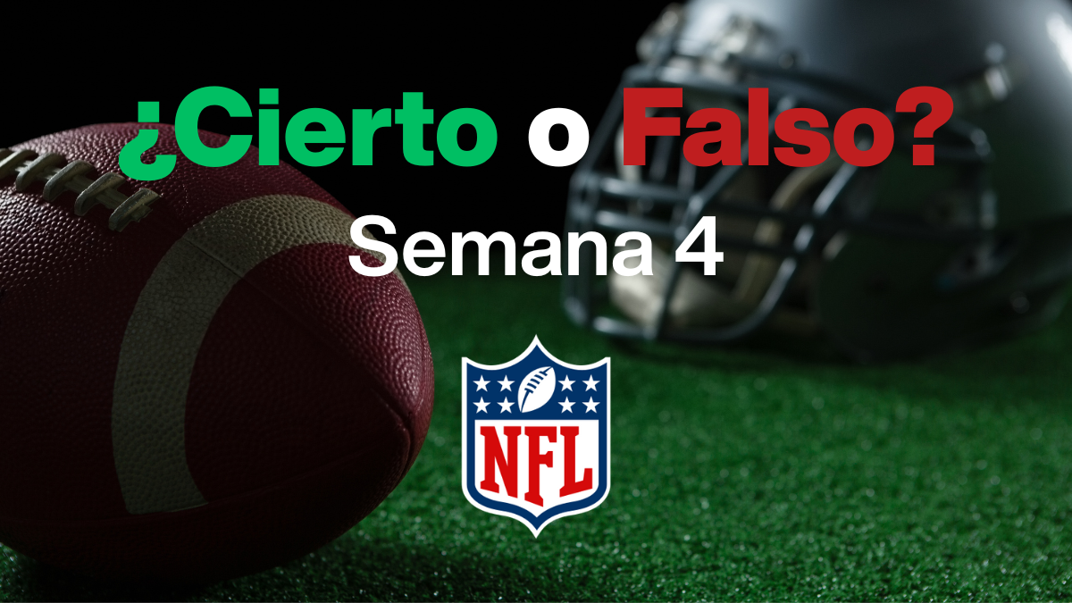 ¿Cierto o falso? – Previo a la Semana 4 – Temporada NFL 2025