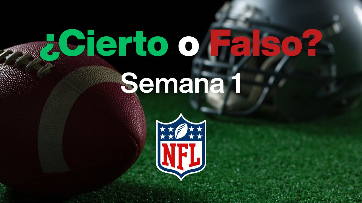 ¿Cierto o falso? – Predicciones para la Semana 1 de la Temporada NFL 2025